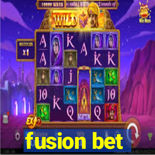 fusion bet